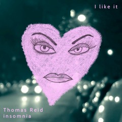 Thomas Reid & insomnia - I Like it
