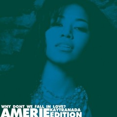 Amerie - Why Don't We Fall In Love (Kaytranada Edition)