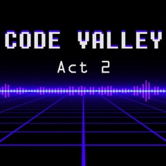 Code Valley - Act 2