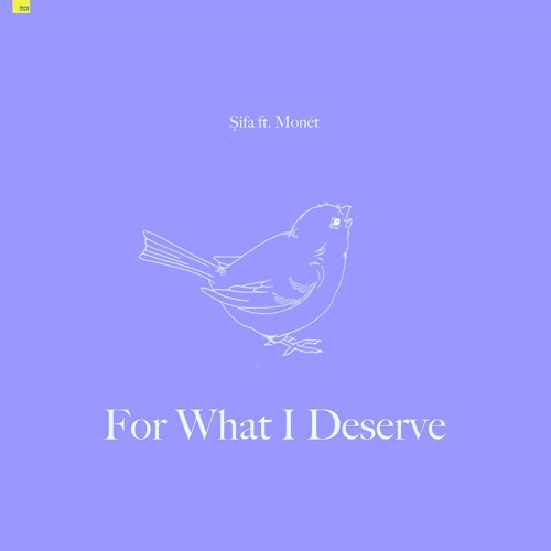 FOR WHAT I DESERVE - Şifa ft. Monét