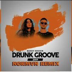 MARUV & Boosin – Drunk Groove (NORMVN REMIX)