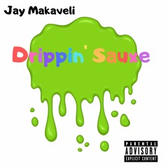 Jay Makaveli - "Drippin’ Sauxe" (Prod. Guillermo)