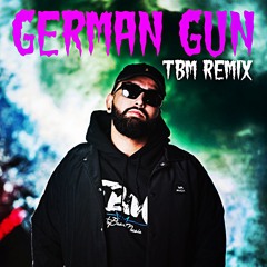 German Gun (Amrit Maan & DJ Flow) - TBM Remix
