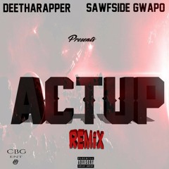 Act Up BMix Ft Sawfside Gwapo