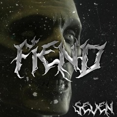 SEVEN - Fiend [FREE DL]