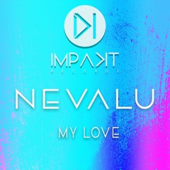 Nevalu - My Love (Original Mix)