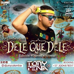 TONY PEÑA DJ - DELE QUE DELE // Edición #DurosDeAcostar (Guaracha, Aleteo, Zapateo,Tribal 2019)