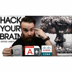 HACK your IT Study Habits - CCENT - CCNA - A+ | Atomic Habits