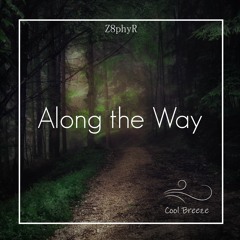 Z8phyR - Along The Way (Original Mix)