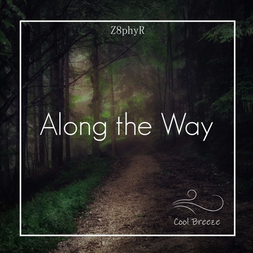 Z8phyR - Along The Way (Original Mix)