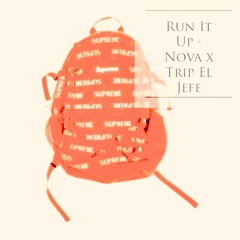 Nova X Trip El Jefe - Run It Up (prod. Contraband)