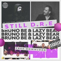 Still D.R.E. (Bruno Be & Lazy Bear Boot) [Free Download]