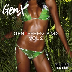 Gen X Perience Vol. 2 [Jamaica Carnival Mix] by @blinkdalink