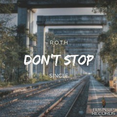 R.O.T.H - Don`t Stop (Original Mix)