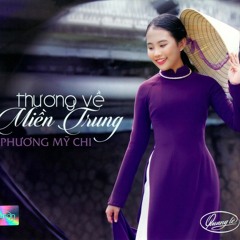 Thuong Ve Mien Trung - Phuong My Chi