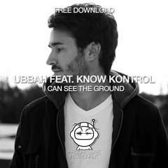 FREE DOWNLOAD: Ubbah Feat. Know Kontrol - I Can See The Ground (Original Mix) [PAF071]