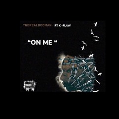 On Me (feat. K-Flaw)
