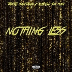 Thato x Kadow DaMan - Nothing Less