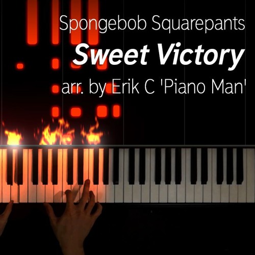 Stream Spongebob Squarepants - Sweet Victory (arr. by Erik 'Piano Man'), piano cover by The Flaming Piano | Listen online for free on SoundCloud