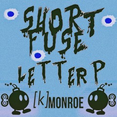 Short Fuse Ft. [k]Monroe (Prod By. Nochill x evil.19)