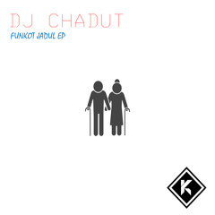 Kota026 : DJ Chadut - Trash (Original Mix)