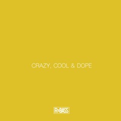 CRAZY, COOL & DOPE: RNBASS 4/23/19