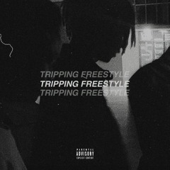 Tripping Freestyle