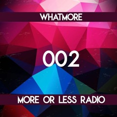 More or Less Radio 002