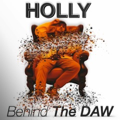 50 | The Price Of Your New Life Is Your Old Life | HOLLY Behind The DAW