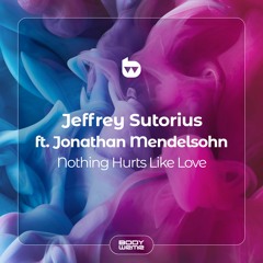 Jeffrey Sutorius ft Jonathan Mendelsohn - Nothing Hurts Like Love