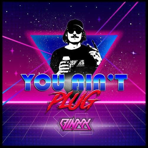 YOU AIN'T PLUG