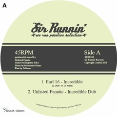 Earl 16 - Incredible + Unlisted Fanatic - Incredible dub