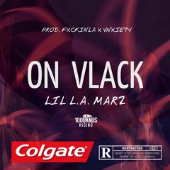 Lil L.A. Marz - ON VLACK [PROD. FXCKINLA X VNXIETY]