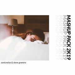 SonicNoise & Steve Granero / Mashup Pack 2K19 / 23 Tracks / Urban - House - Eclectic Hard