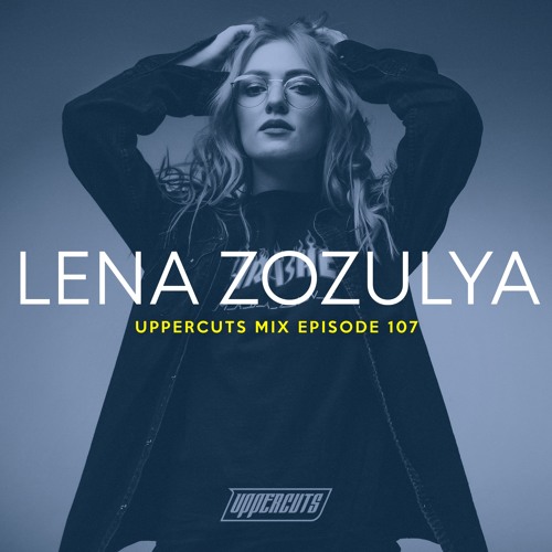 DJ Lena Zozulya - Uppercuts Mix Ep. 107