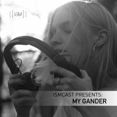 Ismcast Presents 055 - My Gander