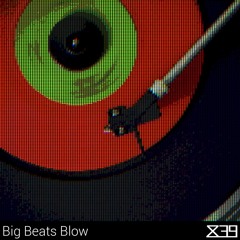 Big Beats Blow (2019 Rework)