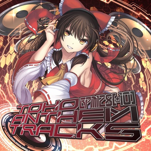 【M3-2019春＆第十六回 博麗神社例大祭】TOHO ANTHEM TRACKS -BPM128(±10)- / 非可逆リズム【XFD】