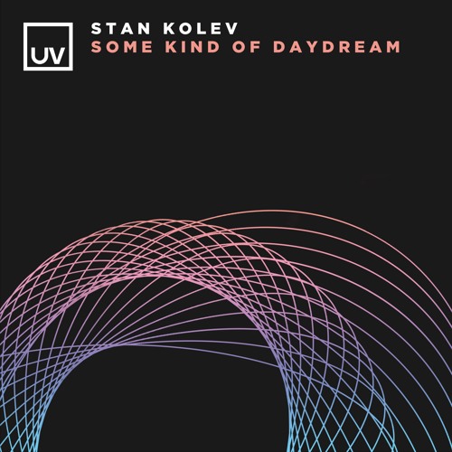 Stan Kolev - Some Kind Of Daydream [UV]