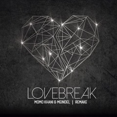 LOVEBREAK - MOMO KHANI & MEINDEL RMX