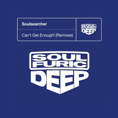 SoulSearcher - Can't Get Enough (No Idols 2019 Reworked)