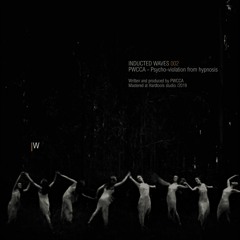 PWCCA - Psycho-Violation From Hypnosis (IW002) out !