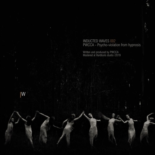 PWCCA - Psycho-Violation From Hypnosis (IW002) out !