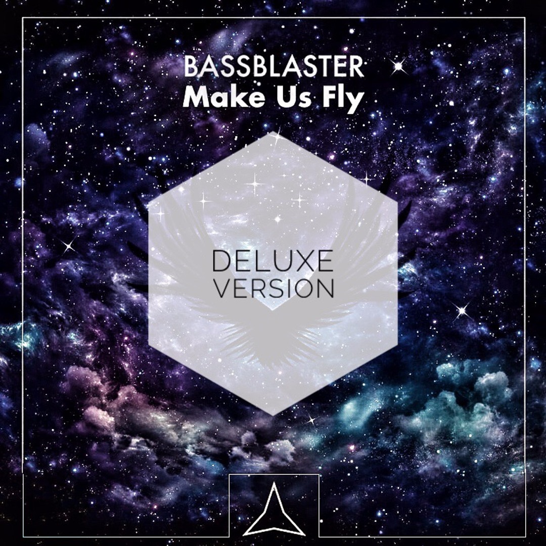 Stream BassBlaster | Listen to Make Us Fly (Deluxe Version) - Single ...