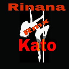 Rinana remix Kato