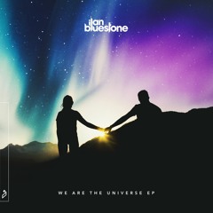 Ilan Bluestone feat. EL Waves - We Are The Universe