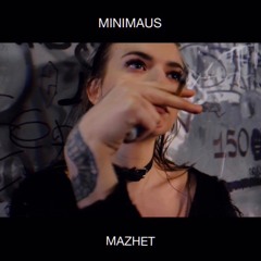 MINIMAUS - MAZHET