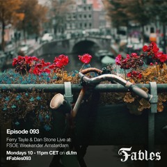 Ferry Tayle & Dan Stone - Fables 093 (Live at FSOE Weekender Amsterdam)