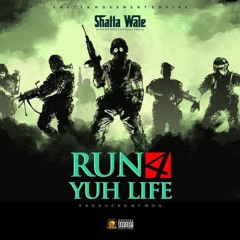 Shatta Wale - Run 4 Yuh Life