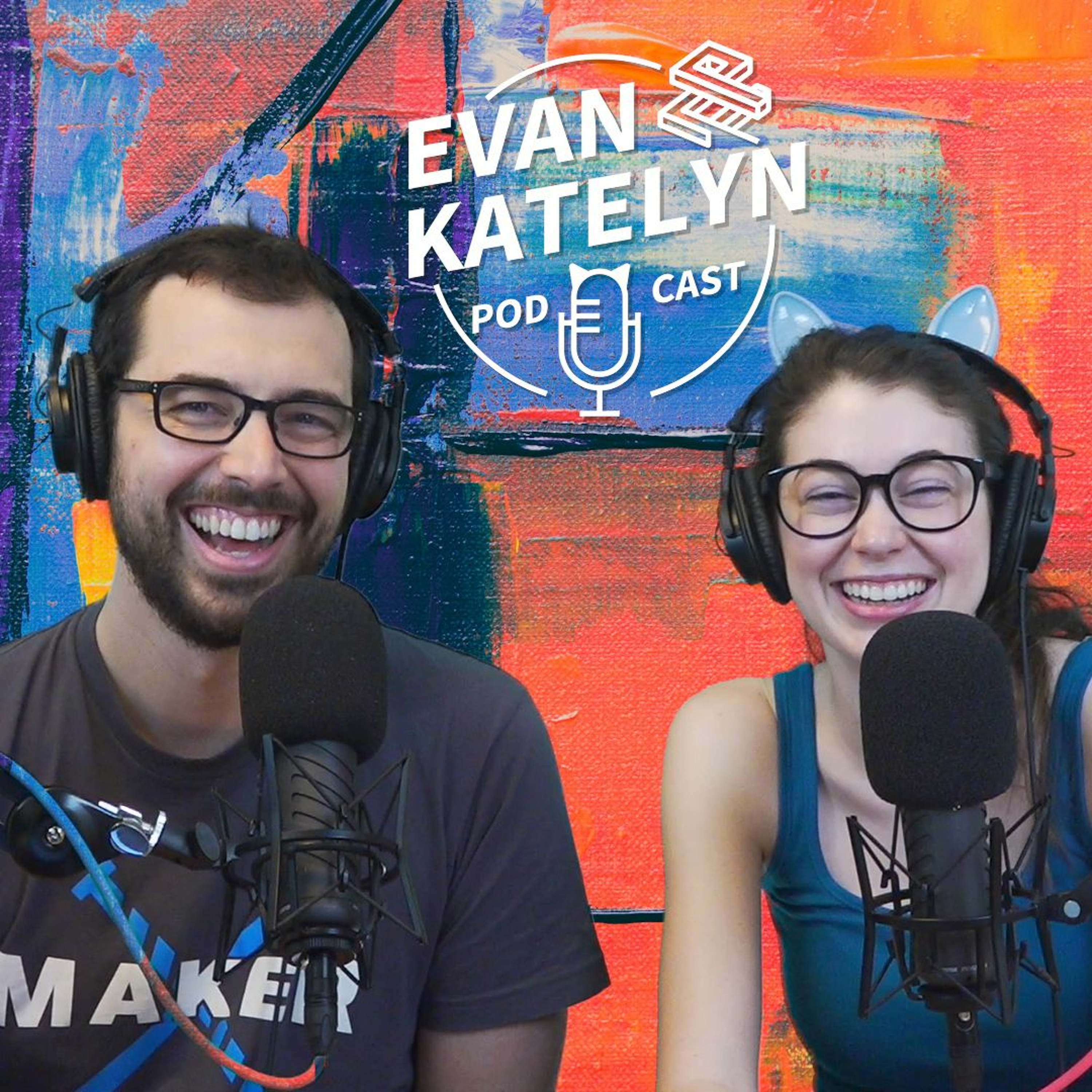 Evan and Katelyn Podcast